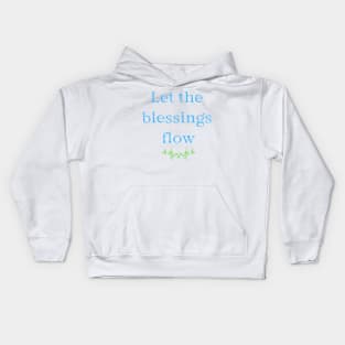 Let the blessings flow Kids Hoodie